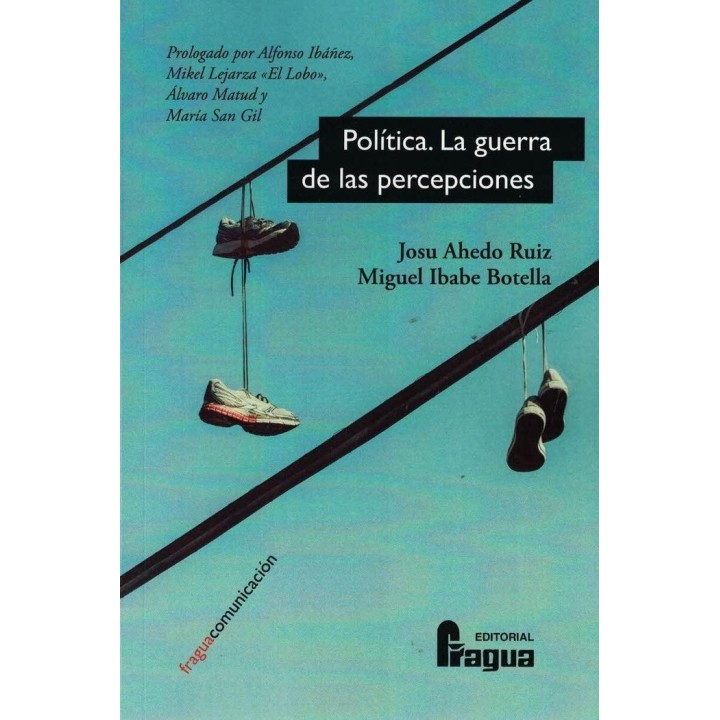 POLITICA LA GUERRA DE LAS PERCEPCIONES