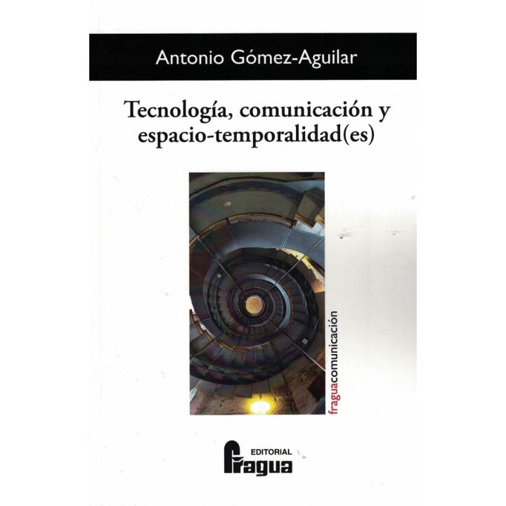 TECNOLOGIA COMUNICACION Y ESPACIO TEMPORALIDAD(ES)