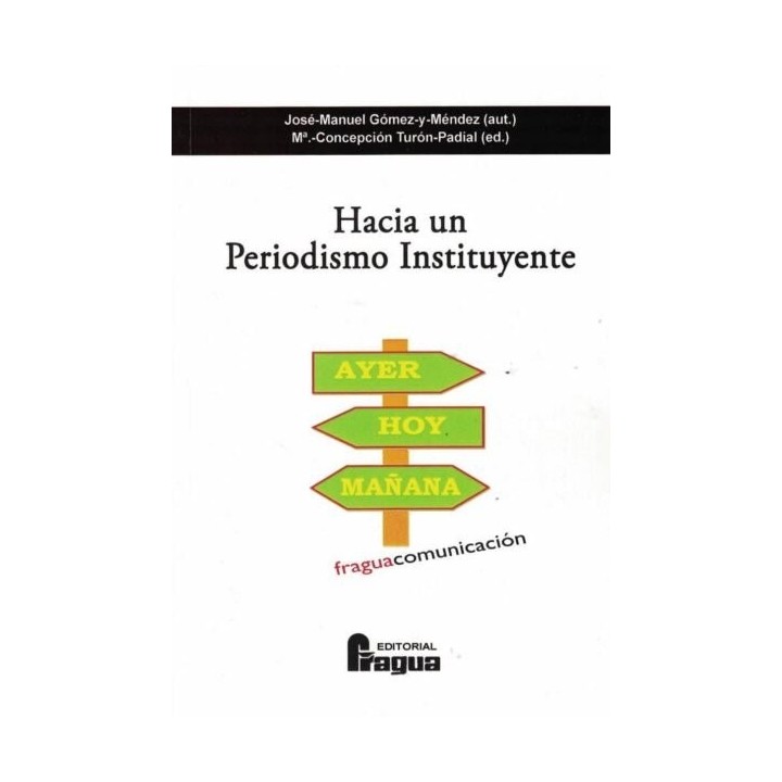 HACIA UN PERIODISMO INSTITUYENTE