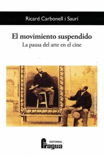 MOVIMIENTO SUSPENDIDO LA PAUSA DEL ARTE EN EL CINE