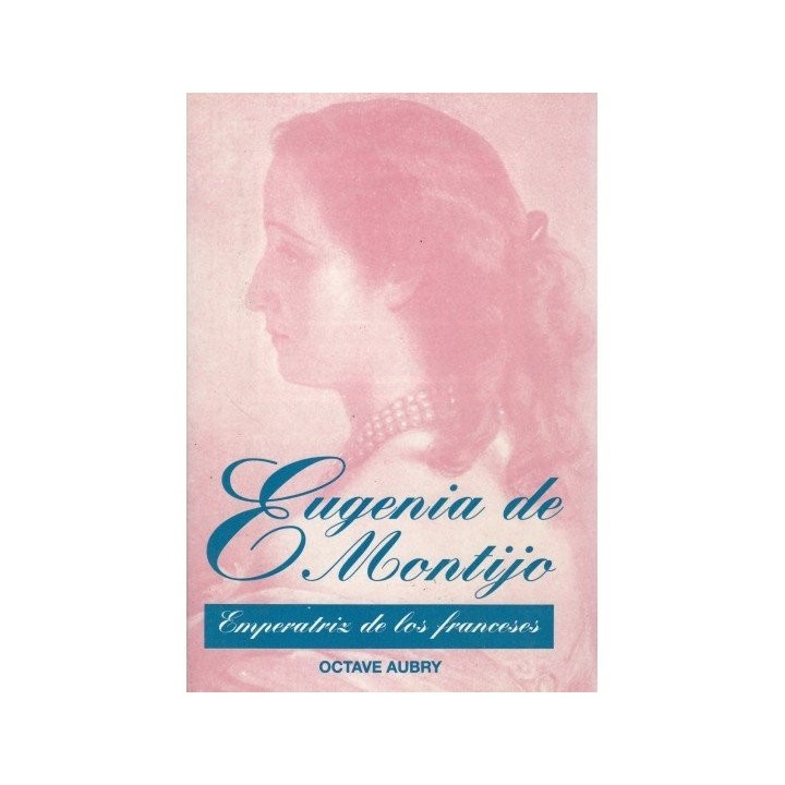 EUGENIA DE MONTIJO EMPERATRIZ FRANCESES