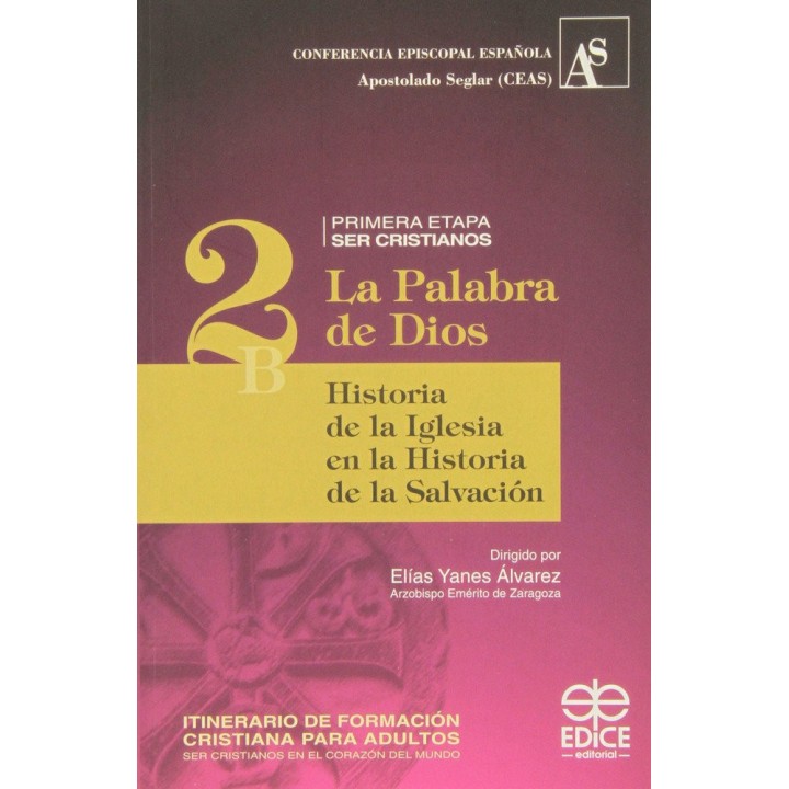 PALABRA DE DIOS 2B Hª DE LA IGLESIA EN LA Hª DE LA SALVACION
