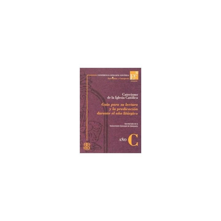 GUIA PARA SU LECTURA CICLO C CATECISMO IGLESIA CATOLICA