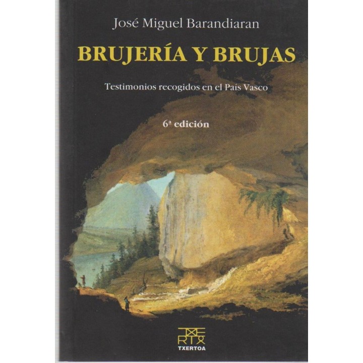 BRUJERIA Y BRUJAS. TESTIMONIOS RECOGIDOS EN EL PAIS VASCO