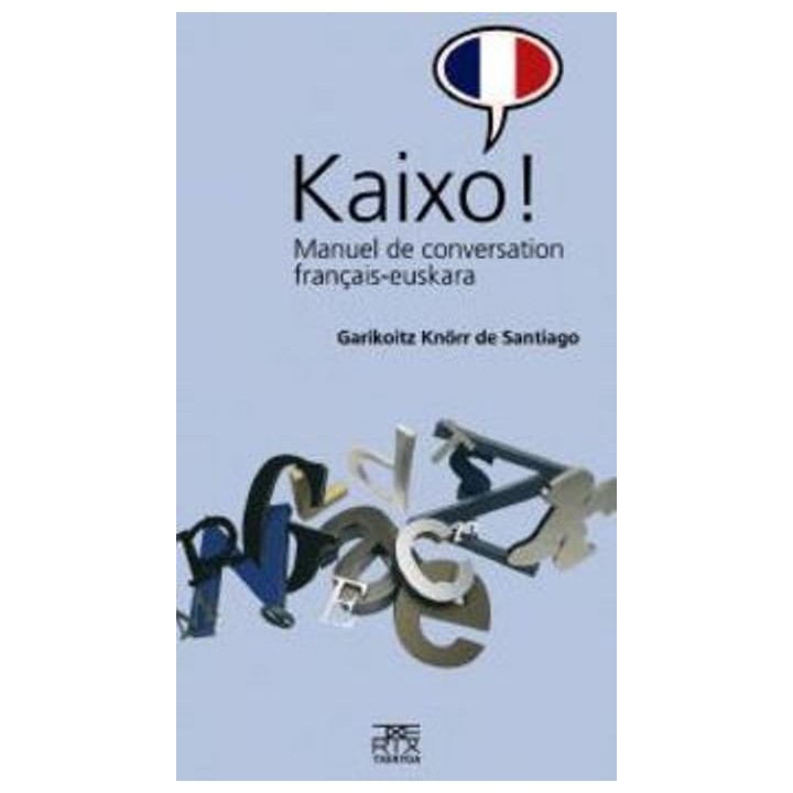 KAIXO! MANUEL DE CONVERSATION FRANÇAIS-EUSKARA