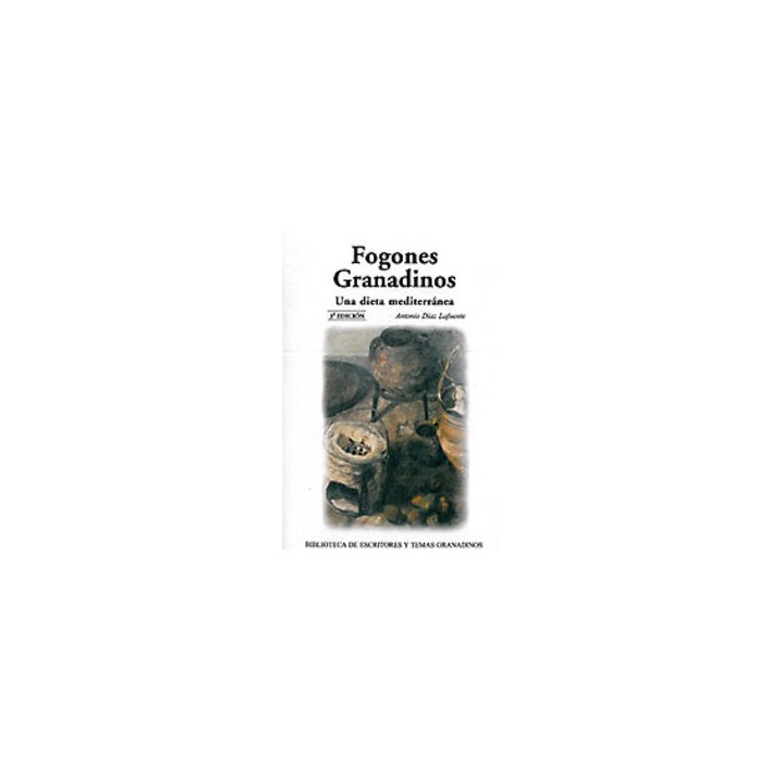 FOGONES GRANADINOS 3ªED UNA DIETA MEDITERRANEA