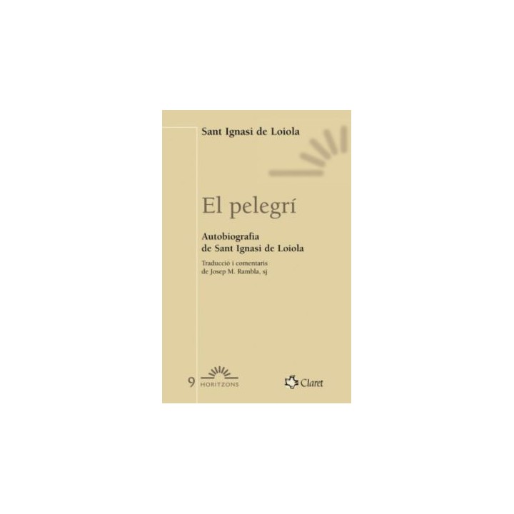 PELEGRI. AUTOBIOGRAFIA DE SANT IGNASI DE LOIOLA,EL