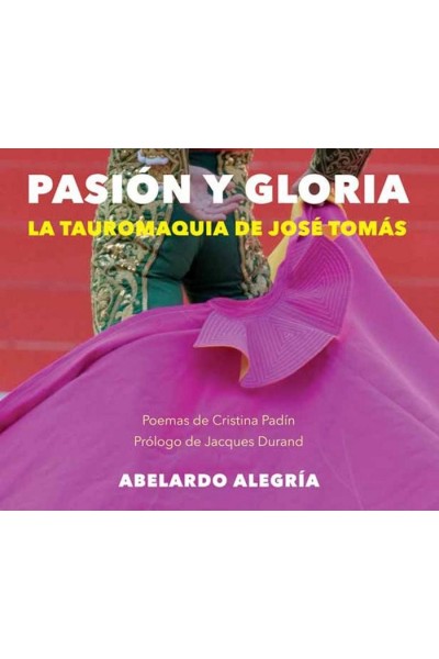 PASION Y GLORIA TAUROMAQUIA DE JOSE TOMAS