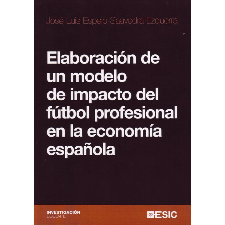 ELABORACION DE UN MODELO DE IMPACTO DEL FUTBOL PROFESIONAL E