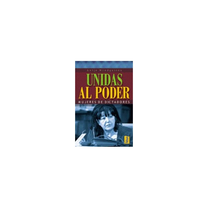 UNIDAS AL PODER. MUJERES DE DICTADORES