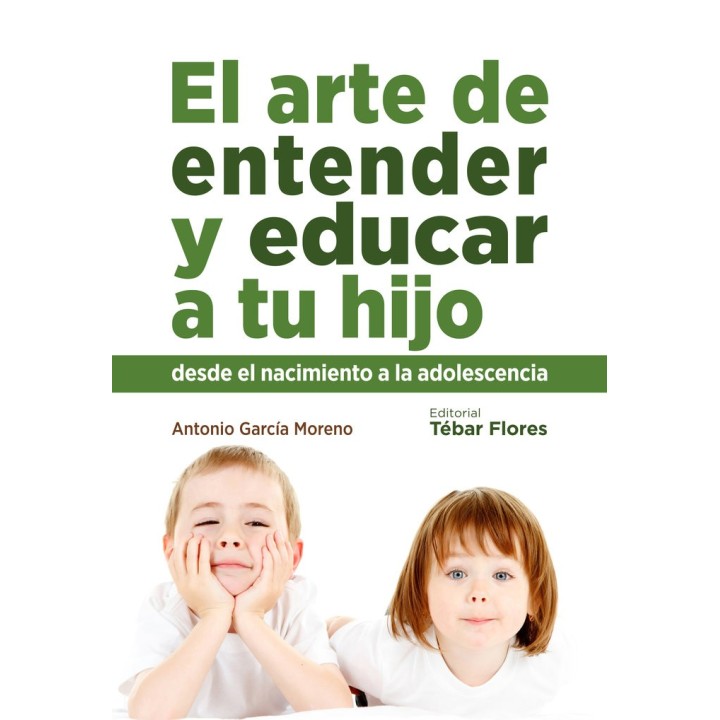 ARTE DE ENTENDER Y EDUCAR A TU HIJO,EL