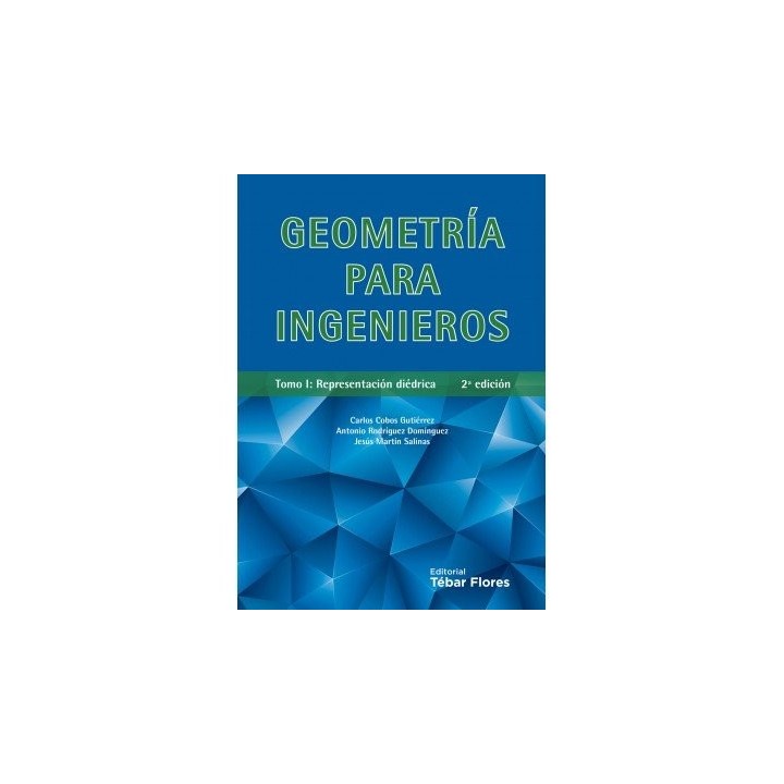 GEOMETRIA PARA INGENIEROS TOMO I REPRESENTACION DIEDRICA