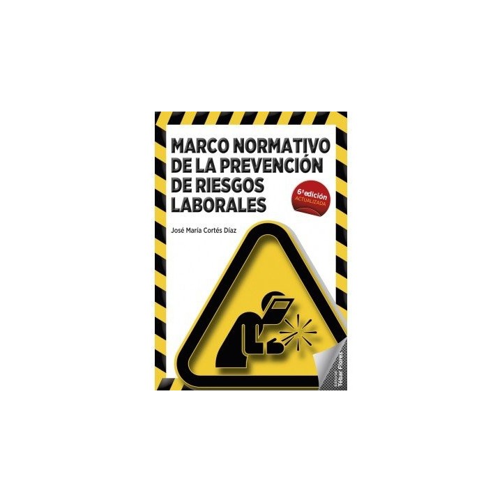 MARCO NORMATIVO PREVENCION DE RIESGOS LABORALES 6ªED