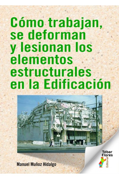 COMO TRABAJAN SE DEFORMAN Y LESIONAN LOS ELEMENTOS ESTRUCTU