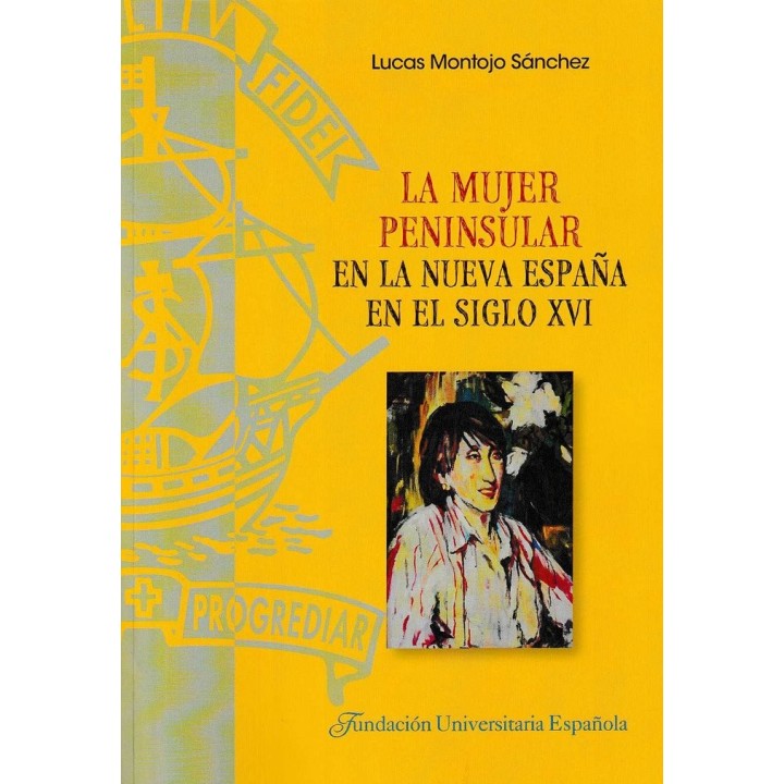 MUJER PENINSULAR EN LA NUEVA ESPAÑA EN EL SIGLO XVI,LA