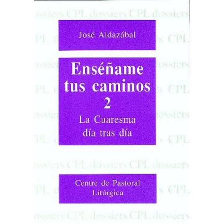 ENSEÑAME TUS CAMINOS 2. CUARESMA, DIA TRAS DIA