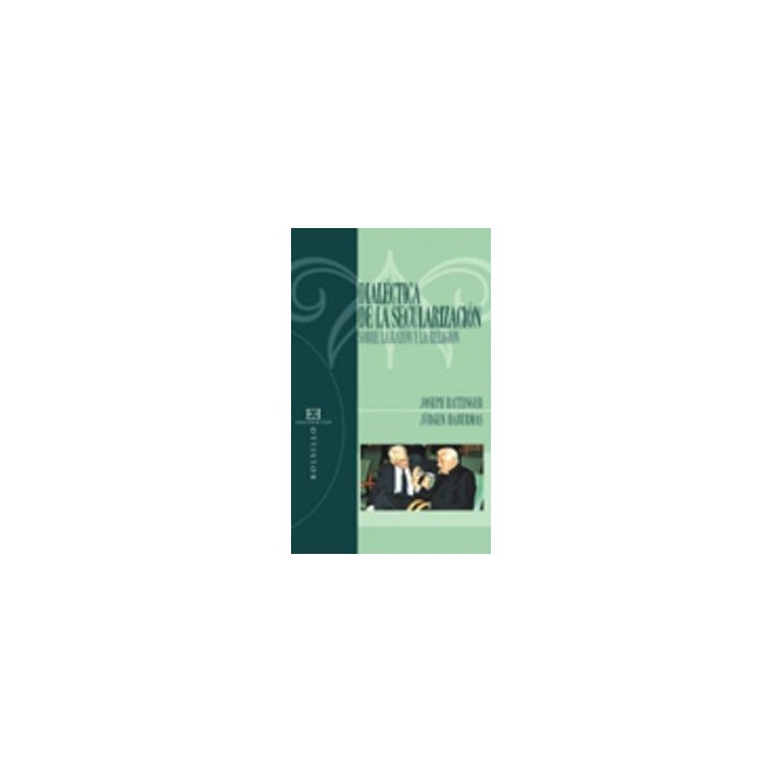 DIALECTICA DE LA SECULARIZACION RAZON Y RELIGION
