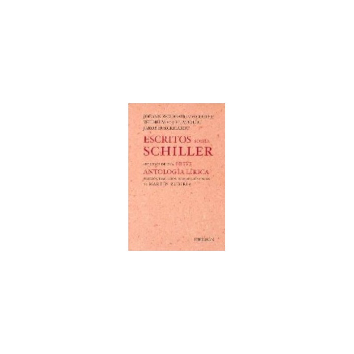 ESCRITOS SOBRE SCHILLER SEGUIDOS DE UNA BREVE ANTOLOGIA LIRI