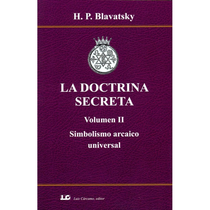 LA DOCTRINA SECRETA VOLUMEN II SIMBOLISMO ARCAICO UNIVERSA