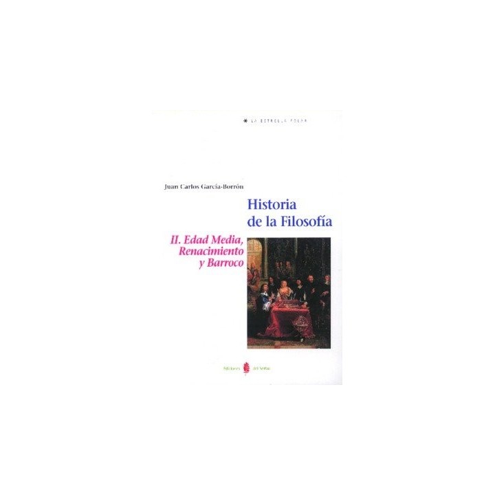 HISTORIA DE LA FILOSOFIA II EDAD MEDIA RENACIMIENTO Y BARROC