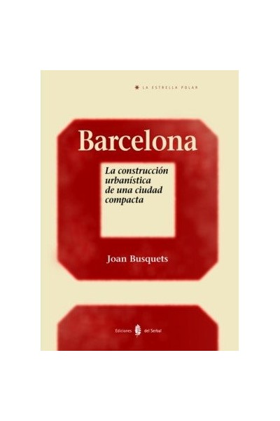 BARCELONA CONSTRUCCION URBANISTA CIUDAD COMPACTA