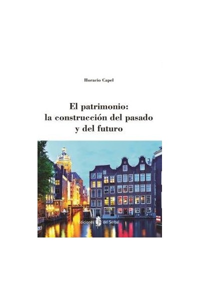 PATRIMONIO: LA CONSTRUCCION DEL PASADO Y DEL FUTURO,EL