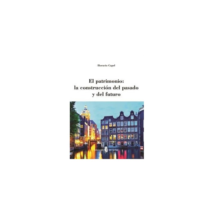 PATRIMONIO: LA CONSTRUCCION DEL PASADO Y DEL FUTURO,EL