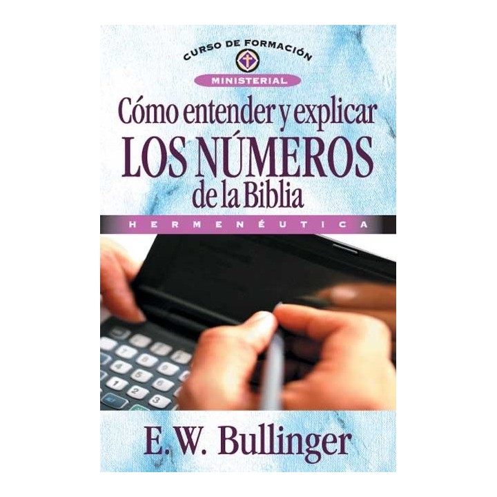 COMO ENTENDER Y EXPLICAR LOS NUMEROS DE LA BIBLIA