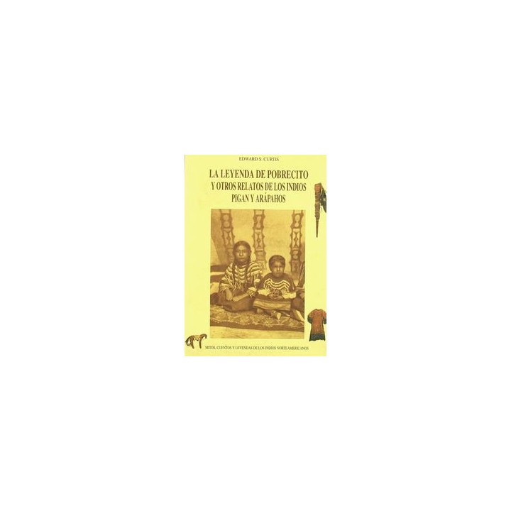 LEYENDA DE POBRECITO Y OTROS RELATOS INDIOS PINGAN Y ARAPAHO