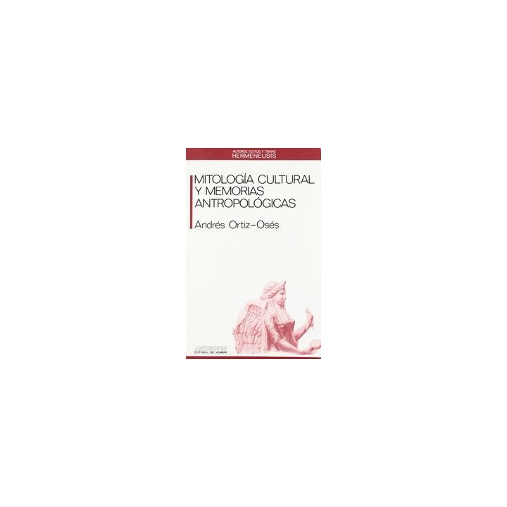 MITOLOGIA CULTURAL Y MEMORIAS ANTROPOLOGICAS