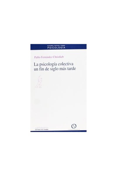 PSICOLOGIA COLECTIVA UN FIN DE SIGLO MAS TARDE