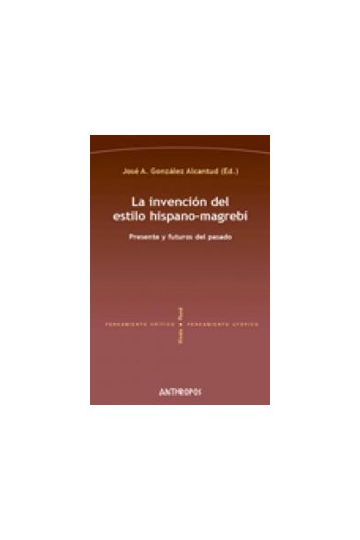INVENCION DEL ESTILO HISPANO-MAGREBI,LA