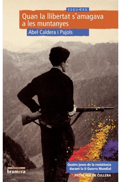 QUAN LA LLIBERTAT S'AMAGAVA A LES MUNTANYES