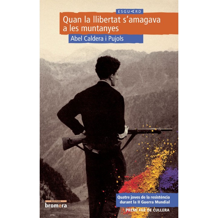 QUAN LA LLIBERTAT S'AMAGAVA A LES MUNTANYES