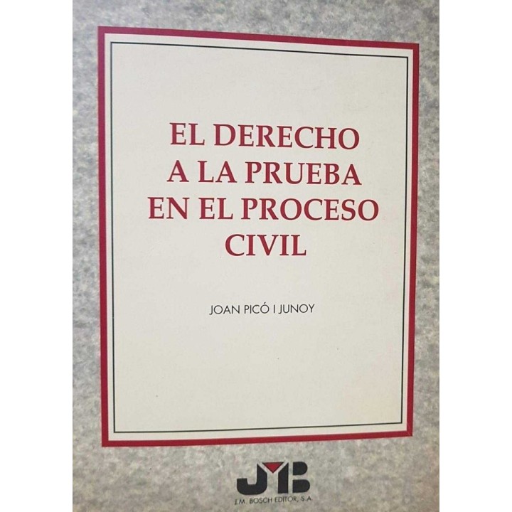 DERECHO A LA PRUEBA EN EL PROCESO CIVIL.,EL