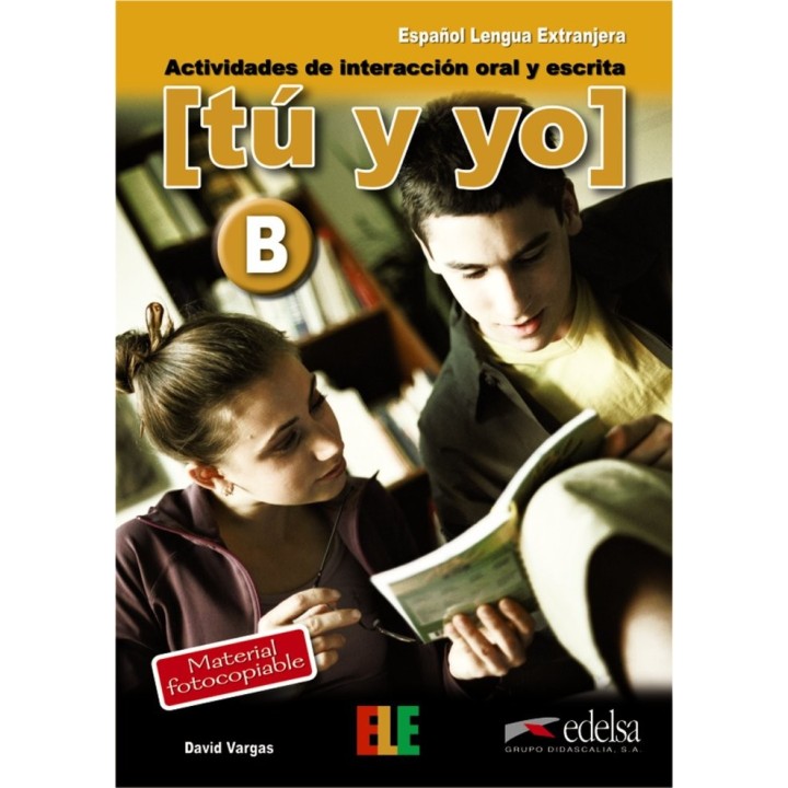 TU Y YO (B) ACTIVIDADES INTERACCION ORAL ESCRITA