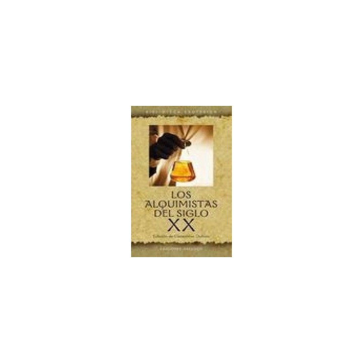ALQUIMISTAS DEL SIGLO XX, LOS
