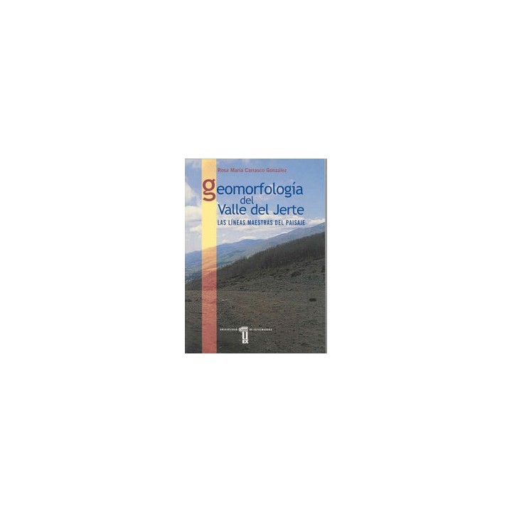GEOMORFOLOGIA DEL VALLE DEL JERTE. LAS LINEAS MAESTRAS DEL P