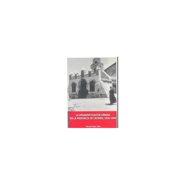 DESAMORTIZACION URBANA EN LA PROVINCIA DE CACERES (1836-1900