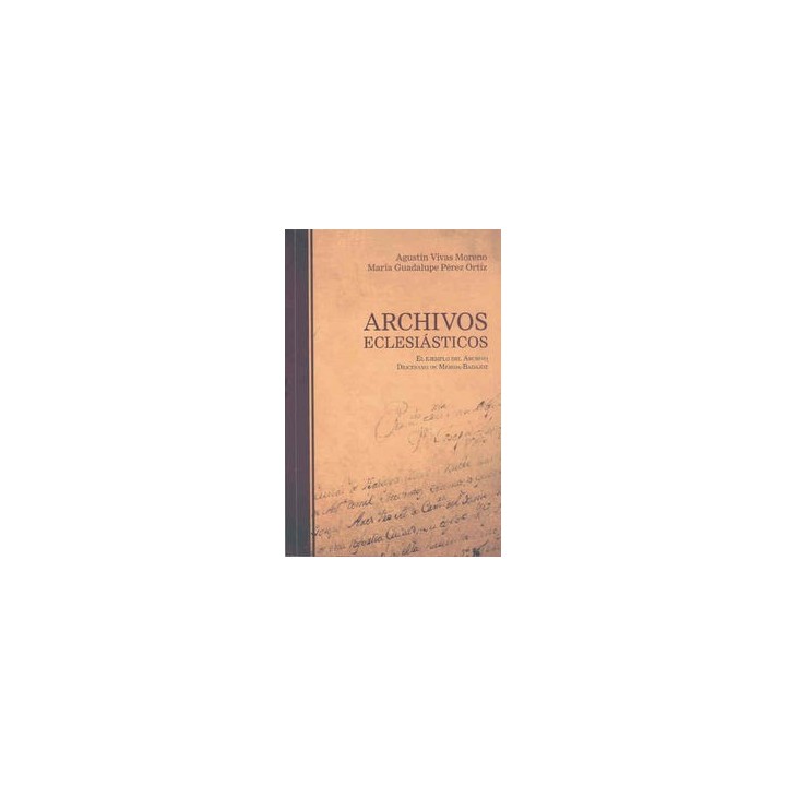 ARCHIVOS ECLESIASTICOS. EL EJEMPLO DEL ARCHIVO DIOCESANO DE