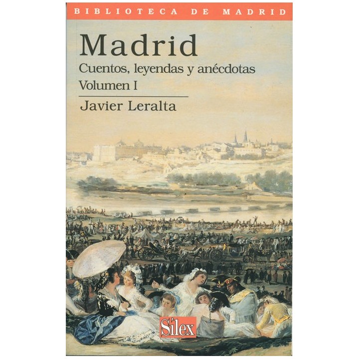MADRID CUENTOS LEYENDAS Y ANECDOTAS VOLUMEN I BIBLIOTECA DE