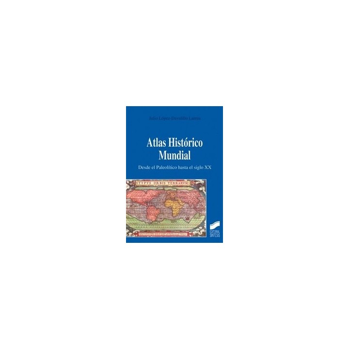 ATLAS HISTORICO MUNDIAL DESDE EL PALEOLITICO HATA SIGLO XX