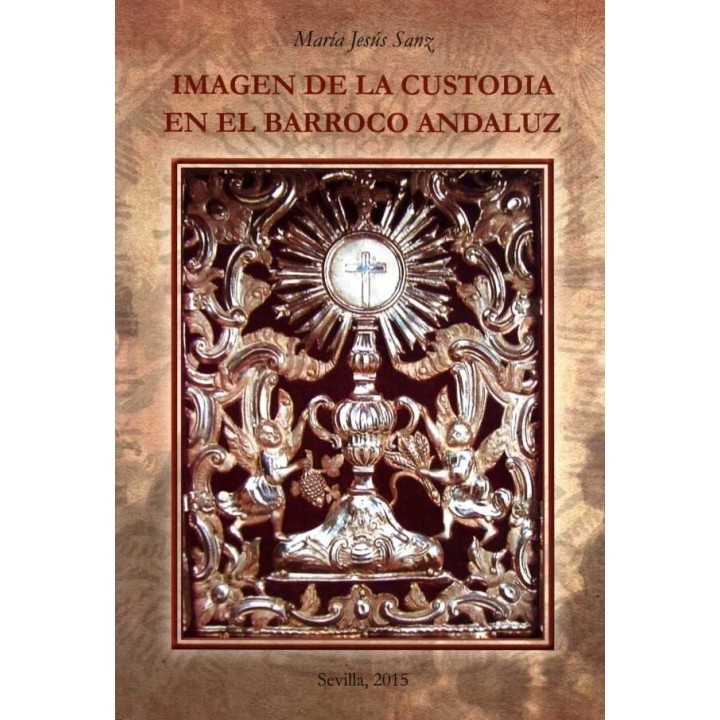 IMAGEN DE LA CUSTODIA EN EL BARROCO ANDALUZ