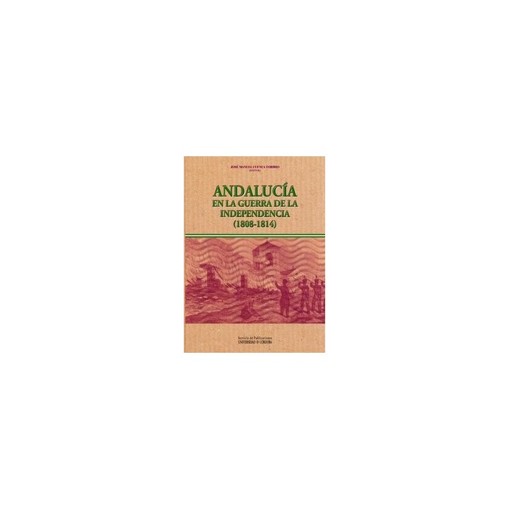 ANDALUCIA EN LA GUERRA DE LA INDEPENDENCIA 1804-1814