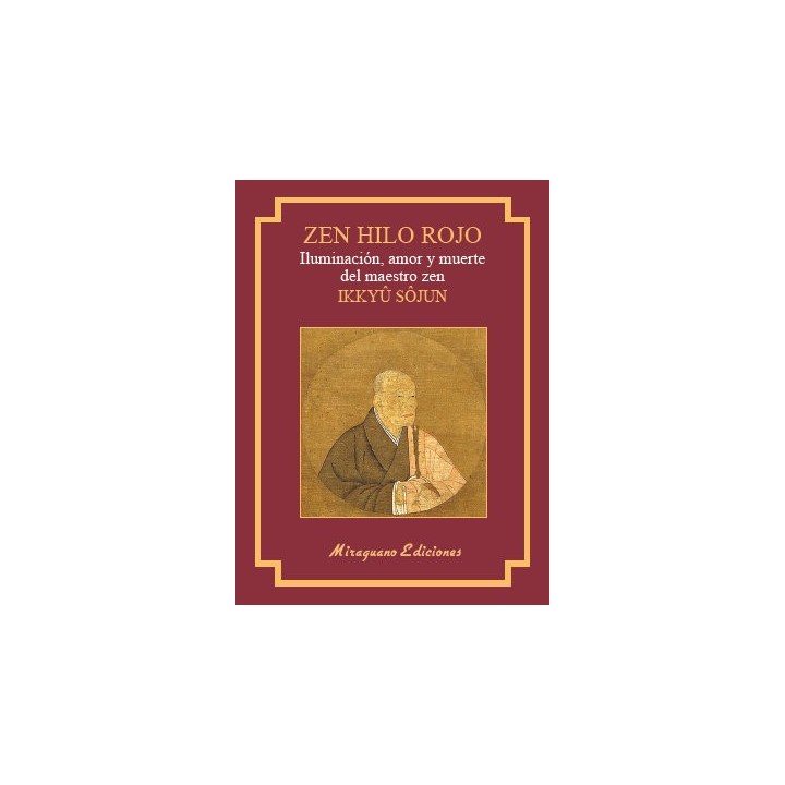 ZEN HILO ROJO ILUMINACION AMOR Y MUERTE DEL MAESTRO ZEN I
