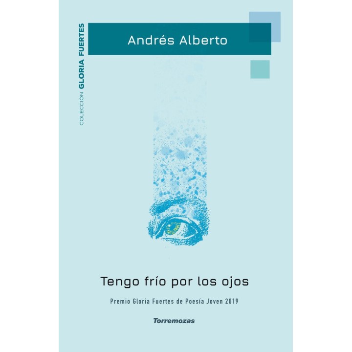 TENGO FRIO POR LOS OJOS - XX PREMIO GLORIA FUERTES DE POESIA