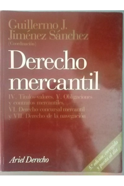 DERECHO MERCANTIL VOLUMEN II: IV. Títulos-valores. V. Obligaciones. VI. Derecho concursal mercantil. VII. Derecho de la navegación