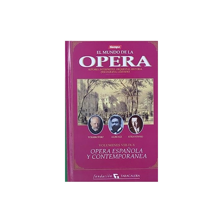 El Mundo de la Opera. Autores, Interpretes, Orquestas, Historia, Discografía y Ciudades.