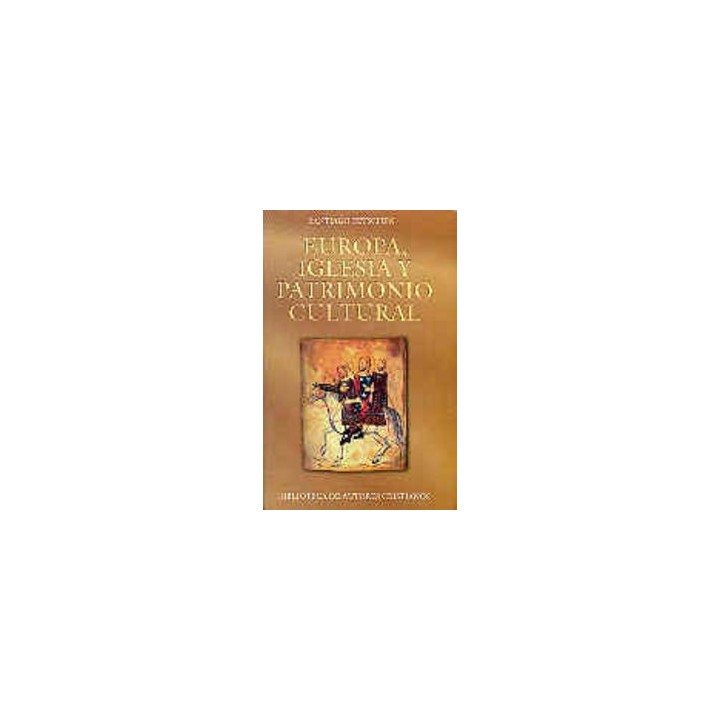 EUROPA, IGLESIA Y PATRIMONIO CULTURAL. TEXTOS INTERNACIONALE