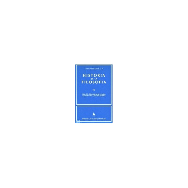 HISTORIA DE LA FILOSOFIA. VII: SIGLO XX: FILOSOFIA DE LAS CI